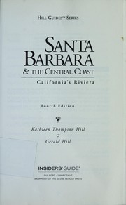 Cover of: Santa Barbara and the Central Coast, 4th: California's Riviera (Hill Guides Series)