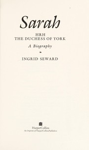 Sarah, HRH the Duchess of York by Ingrid Seward