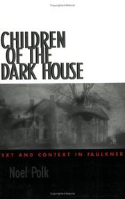 Cover of: Children of the Dark House: Text and Context in Faulkner