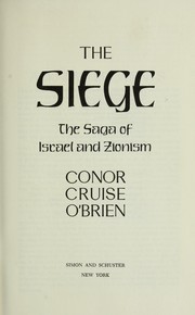 Cover of: The siege : the saga of Israel and Zionism