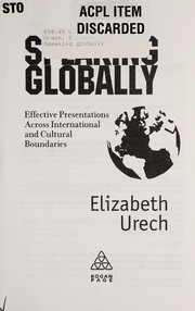 Cover of: Speaking globally: how to make effective presentations across international and cultural boundaries
