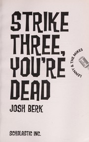 Strike three, you're dead by Josh Berk