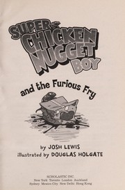 Cover of: Super Chicken Nugget Boy and the furious fry