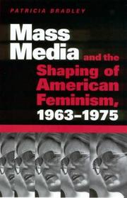 Cover of: Mass media and the shaping of American feminism, 1963-1975