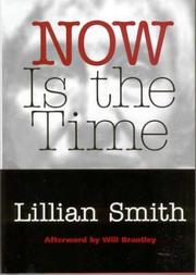 Cover of: Now is the time by Lillian Eugenia Smith