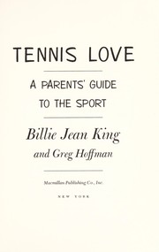 Cover of: Tennis love : a parents' guide to the sport