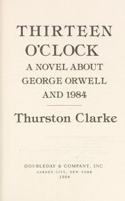 Cover of: Thirteen o’clock by Thurston Clarke