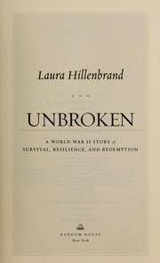 Cover of: Unbroken : a World War II airman's story of survival, resilience, and redemption