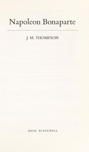 Cover of: Napoleon Bonaparte by J. M. Thompson