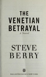 The Venetian betrayal by Steve Berry