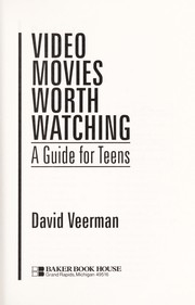 Cover of: Video movies worth watching: a guide for teens