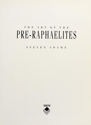 The art of the Pre-Raphaelites by Steven Adams