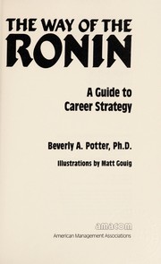 Cover of: The way of the ronin: a guide to career strategy