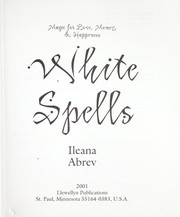 Cover of: White spells : magic for love, money & happiness