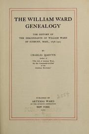Cover of: The William Ward genealogy; the history of the descendants of William Ward of Sudbury, Mass., 1638-1925.