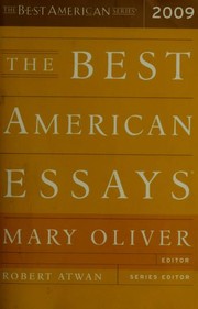 The Best American Essays 2009 by Mary Oliver (Editor), Robert Atwan (Editor), Mary Oliver (Introduction)