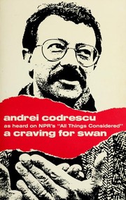 Cover of: A craving for swan by Andrei Codrescu