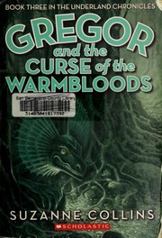 Gregor and the Curse of the Warmbloods by Suzanne Collins