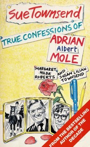 Cover of: True Confessions Of Adrian Albert Mole by Sue Townsend