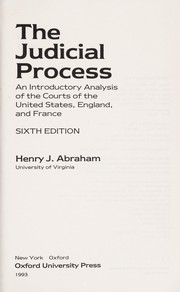 Cover of: The judicial process: an introductory analysis of the courts of the United States, England, and France