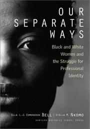 Cover of: Our separate ways: black and white women and the struggle for professional identity