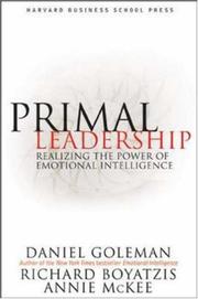 Cover of: Primal leadership : realizing the power of emotional intelligence