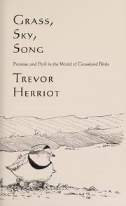 Cover of: Grass, sky, song: promise and peril in the world of grassland birds