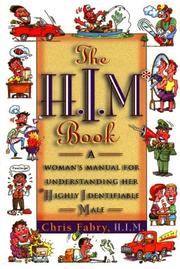 Cover of: The H. I. M. book: a woman's manual for understanding her Highly Identifiable Male
