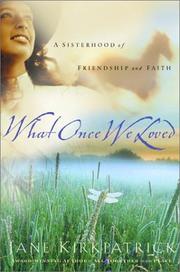 Cover of: What once we loved by Jane Kirkpatrick