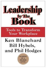 Cover of: Leadership by the book: tools to transform your workplace