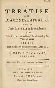 Cover of: A treatise on diamonds and pearls. In which their importance is considered: and plain rules are exhibited for ascertaining the value of both; and the true method of manufacturing diamonds