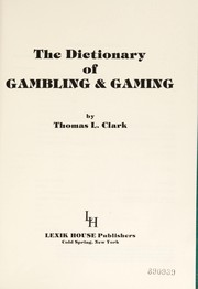 The dictionary of gambling & gaming by Clark, Thomas L.