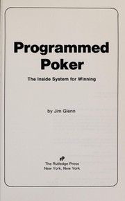 Cover of: Programmed poker: the inside system for winning