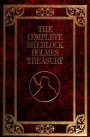 Cover of: The Complete Sherlock Holmes Treasury by Arthur Conan Doyle