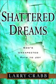 Cover of: Shattered dreams: God's unexpected pathway to joy