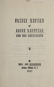 Family record of Jacob Kauffman and his descendants by Barbara Kauffman Gingerich