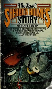 The Last Sherlock Holmes Story by Michael Dibdin