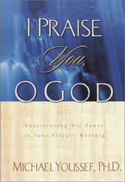 Cover of: I Praise You, O God: Experiencing His Power in Your Private Worship