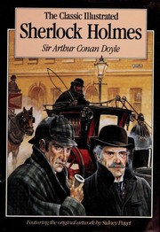 Cover of: The Classic Illustrated Sherlock Holmes: Thirty Seven Short Stories Plus a Complete Novel