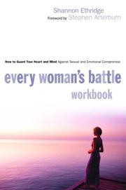 Cover of: Every Woman's Battle Workbook: How to Guard Your Heart and Mind Against Sexual and Emotional Compromise