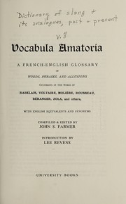 Cover of: Dictionary of slang & its analogues, past & present: a dictionary historical and comparative of the heterodox speech of all classes of society for more than three hundred years with synonyms in English, French, German, Italian, etc.