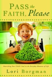 Cover of: Pass the Faith, Please by Lori Borgman