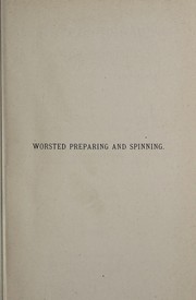 Worsted preparing and spinning by F. Bradbury