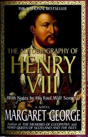 The autobiography of Henry VIII by Margaret George