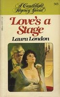 Cover of: Love's a Stage: A Candlelight Regency Special #565