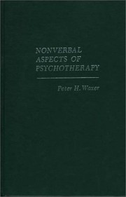 Nonverbal Aspects of Psychotherapy. by Peter H. Waxer