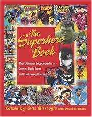 Cover of: The superhero book: the ultimate encyclopedia of comic-book icons and Hollywood heroes