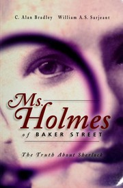 Ms. Holmes of Baker Street by Alan Bradley, William A. S. Sarjeant