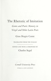 Cover of: The rhetoric of imitation: genre and poetic memory in Virgil and other Latin poets