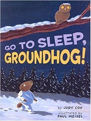 Cover of: Go To Sleep, Groundhog!